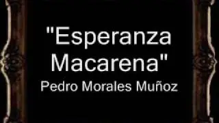 Esperanza Macarena - Pedro Morales Mu&ntilde;oz [BM]