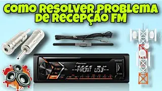 Como resolver problema de recepção FM