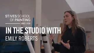 In the Studio with Emily Roberts | St Ives School of Painting
