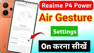 Realme p4 power 5g air gesture setting | realme p4 power 5g air gesture setting kaise kare