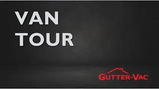 Gutter Vac Van Tour video