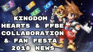Kingdom Hearts 3 Collaboration & Fan Festa 2018 News - Final Fantasy Brave Exvius