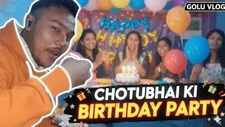 Chhotu Bhai Ki Birthday Party || छोटू भाई की जन्मदिन पार्टी 😂😂