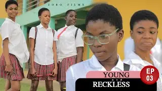 Mind Secrets: YOUNG & RECKLESS [Episode Three]: Ghana High School Series Movie