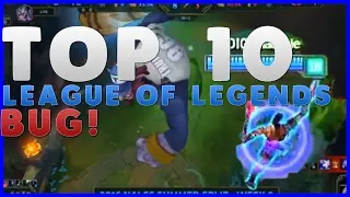 Top 10 Funny League Of Legends Bugs ft Sneaky The Bug Catcher!