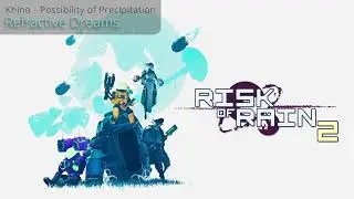 Khino - Refractive Dreams | Risk of Rain 2 Fan Music