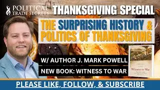 🦃 PTS: LIVE Thanksgiving Special&mdash;Surprising History & Politics w/ Author J. Mark Powell