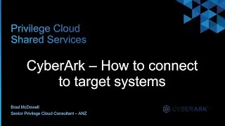#20 — CyberArk — Как подключиться к целевым системам