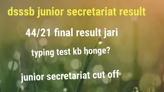 #dsssb 44/21 result#junior secretariat final cut off 2022