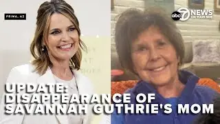 LIVE : Update on Savannah Guthrie&rsquo;s mom Nancy&rsquo;s disappearance from police
