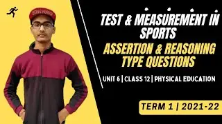 Test and measurement in sports class 12 physical education assertion & Reasoning type questions