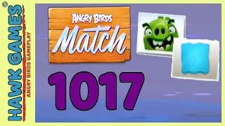 Angry Birds Match ⭐ Level 1017 Hard - Walkthrough, No Boosters