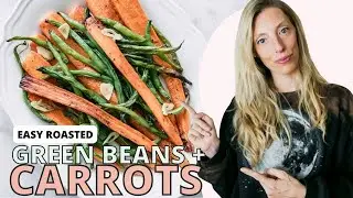 Roasted Green Beans and Carrots | 5 Ingredients + 30 Minutes!
