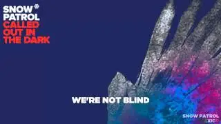 Snow Patrol - Called Out In The Dark (Instrumental + lyrics)