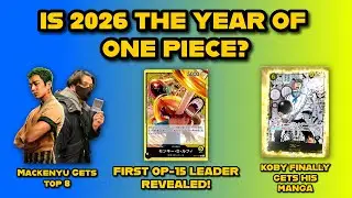 Is 2026 The Best Year for the One Piece TCG? Mackenyu Top 8, Manga Koby, OP-15 Reveals First Leader!