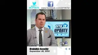Sept. 28, 2022 News Update with Brandon Cassidy - Watch CFTK-TV News weeknights at 5, 6 & 11 pm.