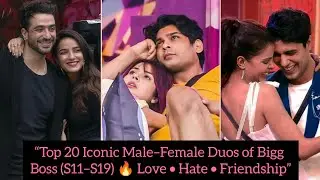 &ldquo;Top 20 Iconic Male&ndash;Female Duos of Bigg Boss (S12&ndash;S19) 🔥 Love &bull; Rivalry &bull; Friendship&rdquo;