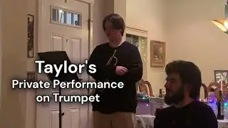Taylor's Private Performance on Trumpet