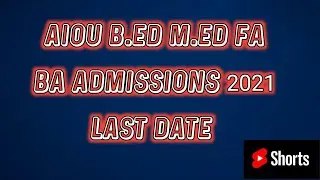 AIOU B.Ed admission 2021 autumn last date || AIOU FA Admission 2021 last date || #aiouupdate #Shorts