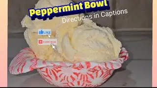 Peppermint Bowl Full Demonstration 