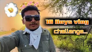 10 day vlog challenge.... 🤔 || દસ દિવસ દરરોજ બ્લોગ ચેલેન્જ...