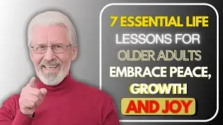 Find Peace and Growth: 7 Essential Life Lessons for Seniors