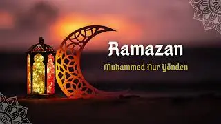 Muhammed Nur Y&ouml;nden - Ramazan