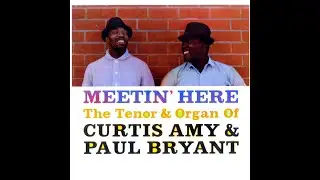 Curtis ̲A̲m̲y̲,̲ Paul B̲r̲y̲a̲n̲t̲ &ndash; M̲e̲e̲t̲i̲n̲'̲ ̲H̲ere/ The Blues ̲M̲e̲ssage̲ ̲1̲9̲6̲0̲/̲6̲1̲