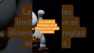 Las creencias limitantes con el dinero no son reglas universales podemos desaprender