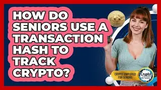 How Do Seniors Use A Transaction Hash To Track Crypto? - Crypto Simplified for Seniors