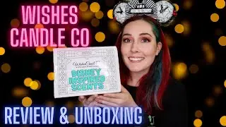 Wishes Candle Co | REVIEW & UNBOXING | Disney Inspired Candles
