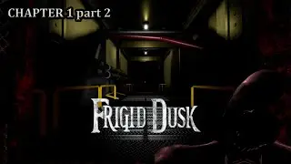 Frigid Dusk CHAPTER 1 part 2 Roblox Horror