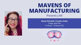 Mavens of Manufacturing Ep. 16: Investing in Your Most Important Assets