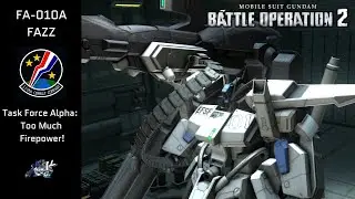 Task Force Alpha: Too Much Firepower! (GBO2: FA-010A FAZZ)