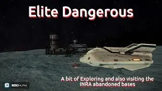 Elite Dangerous (pt3) Exploring and the INRA abandoned base visit