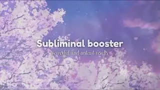 ➯ SUBLIMINAL BOOSTER :: get instant & permanent results