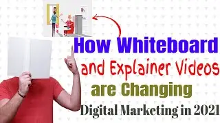 Whiteboard and Explainer animation videos use in Digital marketing - Online Marketing Trends 2021