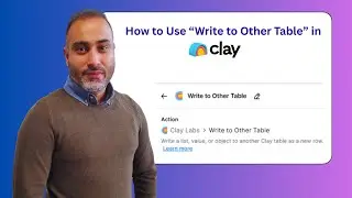 How to Use &ldquo;Write to Other Table&rdquo; in Clay (Full Demo + Use Case)