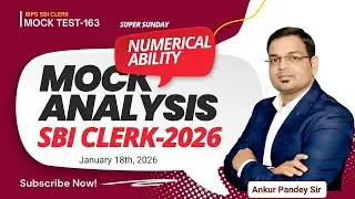 SBI Clerk 2026 | Numerical Ability Mock Test Analysis | SBI Clerk Mock-163 | Super Sunday