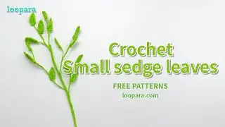 Crochet Small Sedge Leaf - Free Pattern