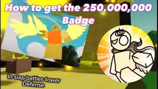 How to get the 250,000,000 badge (Slap Battles Tower Defense)