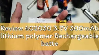 Review 602030 3.7V 300mAh lithium polymer Rechargeable battery For MP4 Bluetooth speaker 85mW