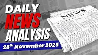 Daily News Analysis | November 28, 2025 | Alka Ma'am | IAS Origin