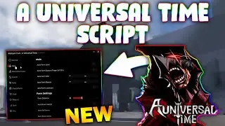 *NEW* A Universal Time 5.1 Script (PASTEBIN 2025) ( AUTOMOB FARM , CHEST FARM , TELEPORT, FIGHT )