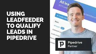 Using Leadfeeder to qualify leads in Pipedrive (Video #9)