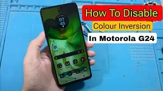 How to Disable Color Inversion in Motorola G24 Accessibility Negative Colors Fix 2026
