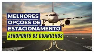 Estacionamento Aeroporto Guarulhos - Melhor Opção #estacionamentoaeroportoguarulhos
