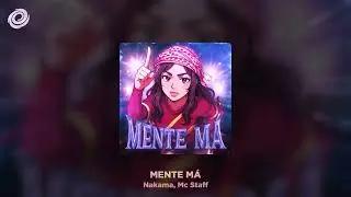Nakama, Mc Staff   MENTE M&Aacute;