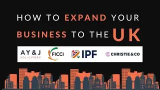 How to Expand Your Business to the UK | UK Immigration | British Passport |  FICCI Webinar