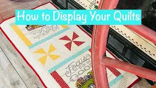 How To Display Your Quilts